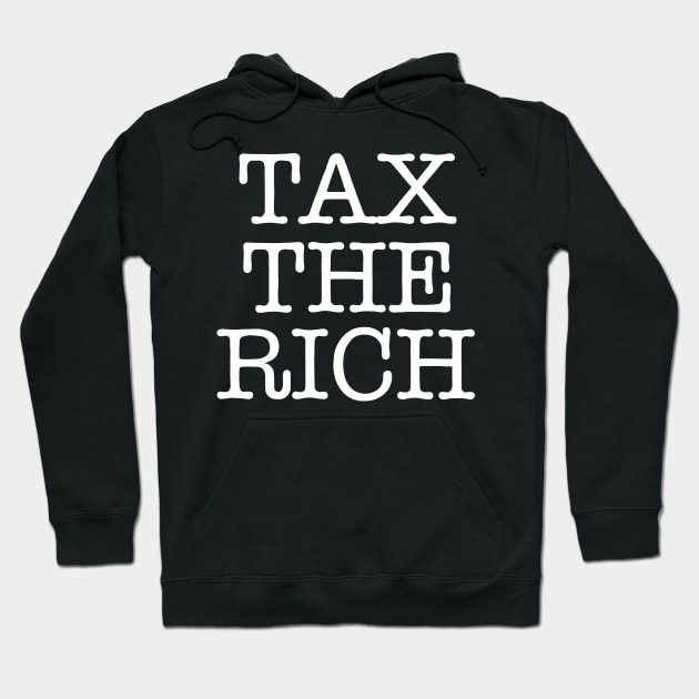 TAX THE RICH (text only) (ghost version) Hoodie by SignsOfResistance